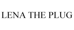 LENA THE PLUG trademark