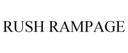 RUSH RAMPAGE trademark