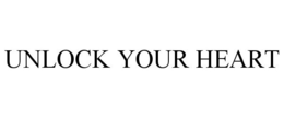 UNLOCK YOUR HEART trademark