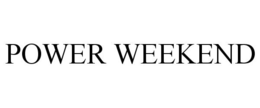 POWER WEEKEND trademark