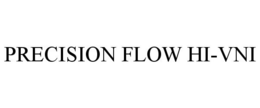 PRECISION FLOW HI-VNI trademark
