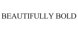 BEAUTIFULLY BOLD trademark