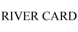 RIVER CARD trademark
