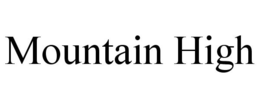 MOUNTAIN HIGH trademark