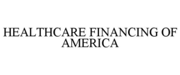 HEALTHCARE FINANCING OF AMERICA trademark