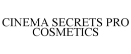 CINEMA SECRETS PRO COSMETICS trademark
