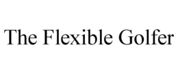 THE FLEXIBLE GOLFER trademark