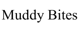 MUDDY BITES trademark