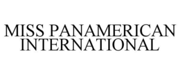MISS PANAMERICAN INTERNATIONAL trademark