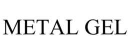 METAL GEL trademark