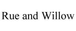 RUE AND WILLOW trademark
