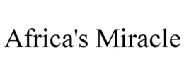 AFRICA'S MIRACLE trademark