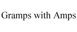 GRAMPS WITH AMPS trademark
