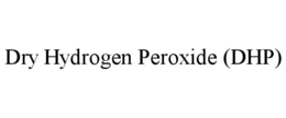 DRY HYDROGEN PEROXIDE (DHP) trademark