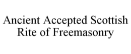 ANCIENT ACCEPTED SCOTTISH RITE OF FREEMASONRY trademark