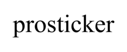 PROSTICKER trademark