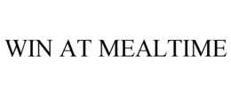 WIN AT MEALTIME trademark