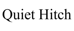 QUIET HITCH trademark