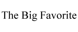THE BIG FAVORITE trademark
