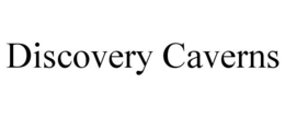 DISCOVERY CAVERNS trademark
