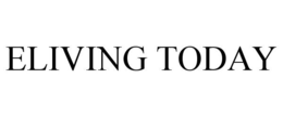 ELIVING TODAY trademark