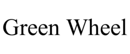 GREEN WHEEL trademark