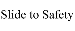 SLIDE TO SAFETY trademark