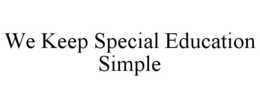 WE KEEP SPECIAL EDUCATION SIMPLE trademark
