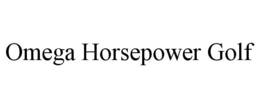 OMEGA HORSEPOWER GOLF trademark