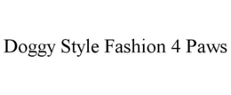 DOGGY STYLE FASHION 4 PAWS trademark