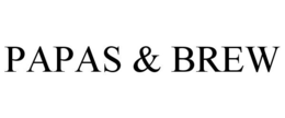 PAPAS & BREW trademark