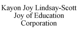 KAYON JOY LINDSAY-SCOTT JOY OF EDUCATION CORPORATION trademark