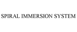 SPIRAL IMMERSION SYSTEM trademark