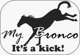 MY BRONCO IT'S A KICK! trademark