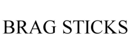 BRAG STICKS trademark
