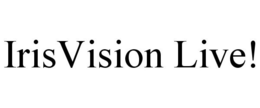 IRISVISION LIVE! trademark