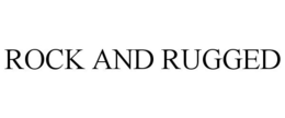 ROCK AND RUGGED trademark