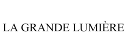 LA GRANDE LUMIÈRE trademark