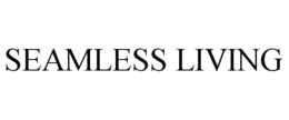 SEAMLESS LIVING trademark