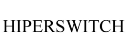 HIPERSWITCH trademark