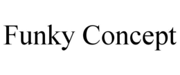 FUNKY CONCEPT trademark