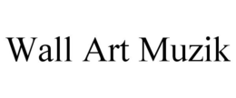 WALL ART MUZIK trademark