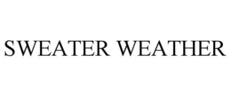 SWEATER WEATHER trademark