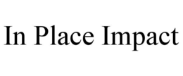 IN PLACE IMPACT trademark