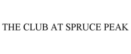THE CLUB AT SPRUCE PEAK trademark