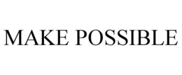 MAKE POSSIBLE trademark