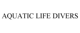 AQUATIC LIFE DIVERS trademark