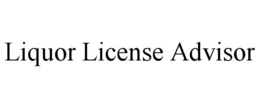 LIQUOR LICENSE ADVISOR trademark