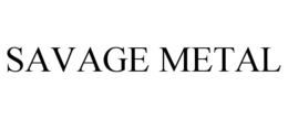 SAVAGE METAL trademark