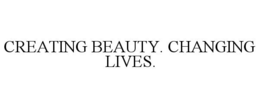 CREATING BEAUTY. CHANGING LIVES. trademark